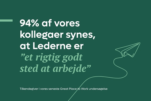 94% af vores kolleager synes, at Lederne er "et rigtigt godt sted at arbejde"  | Karriere i Lederne